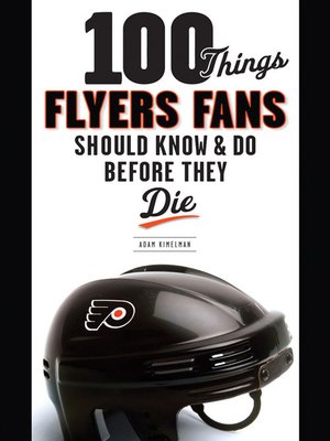 cover image of 100 Things Flyers Fans Should Know & Do Before They Die